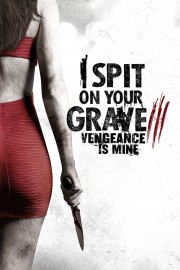 I Spit on Your Grave III: Vengeance is Mine-voll