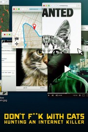 Don't F**k with Cats: Hunting an Internet Killer-voll