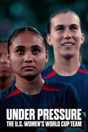 Under Pressure: The U.S. Women's World Cup Team-voll