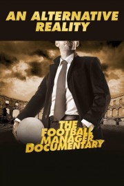 An Alternative Reality: The Football Manager Documentary-voll