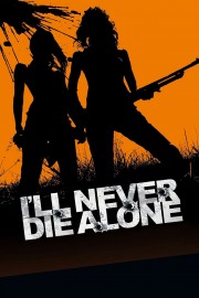 I'll Never Die Alone-voll