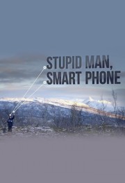 Stupid Man, Smart Phone-voll