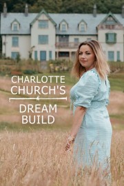 Charlotte Church's Dream Build-voll