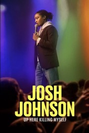 Josh Johnson: Up Here Killing Myself-voll
