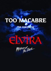 Too Macabre: The Making of Elvira, Mistress of the Dark-voll