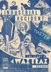 Industrial Accident: The Story of Wax Trax! Records-voll