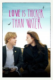 Love Is Thicker Than Water-voll