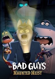 The Bad Guys: Haunted Heist-voll