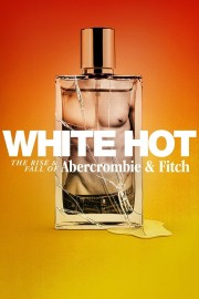 White Hot: The Rise & Fall of Abercrombie & Fitch-voll
