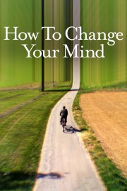 How to Change Your Mind-voll