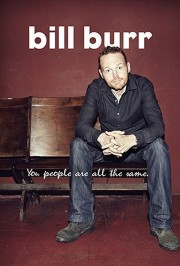 Bill Burr: You People Are All The Same-voll