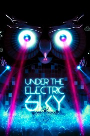 Under the Electric Sky-voll