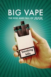 Big Vape: The Rise and Fall of Juul-voll