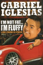 Gabriel Iglesias: I'm Not Fat... I'm Fluffy-voll