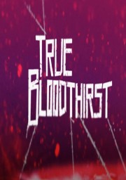 True Bloodthirst-voll
