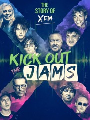 Kick Out the Jams: The Story of XFM-voll