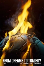 From Dreams to Tragedy: The Fire that Shook Brazilian Football-voll