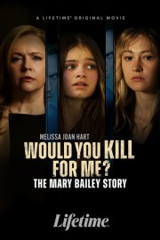 Would You Kill for Me? The Mary Bailey Story-voll