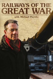 Railways of the Great War with Michael Portillo-voll