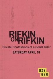 Rifkin on Rifkin: Private Confessions of a Serial Killer-voll
