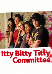 Itty Bitty Titty Committee-voll