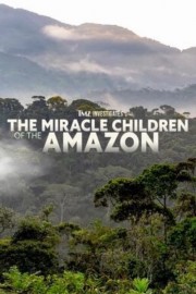 TMZ Investigates: The Miracle Children of the Amazon-voll