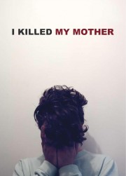 I Killed My Mother-voll