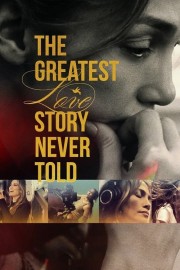 The Greatest Love Story Never Told-voll