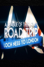 A League Of Their Own UK Road Trip:Loch Ness To London-voll