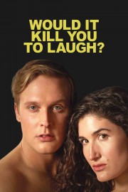 Would It Kill You to Laugh?-voll