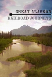 Great Alaskan Railroad Journeys-voll