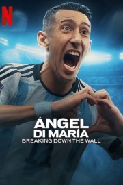 Ángel Di María: Breaking Down the Wall-voll