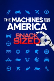 The Machines That Built America: Snack Sized-voll