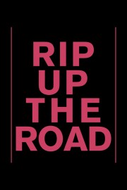 Rip Up The Road-voll