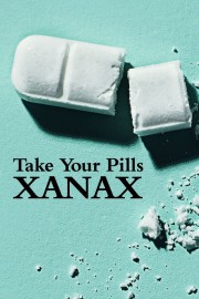 Take Your Pills: Xanax-voll