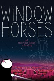 Window Horses: The Poetic Persian Epiphany of Rosie Ming-voll