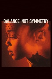 Balance, Not Symmetry-voll