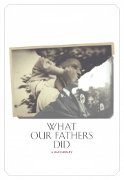 What Our Fathers Did: A Nazi Legacy-voll
