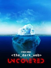 Cyber Crime: The Dark Web Uncovered-voll