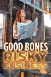 Good Bones: Risky Business-voll