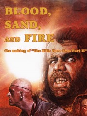 Blood, Sand, and Fire: The Making of The Hills Have Eyes Part II-voll
