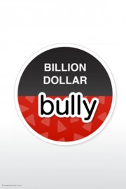 Billion Dollar Bully-voll