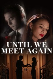 Until We Meet Again-voll