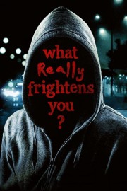 What Really Frightens You?-voll