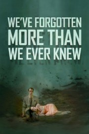 We've Forgotten More Than We Ever Knew-voll