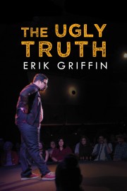 Erik Griffin: The Ugly Truth-voll