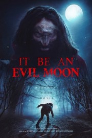 It Be an Evil Moon-voll