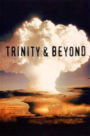 Trinity And Beyond: The Atomic Bomb Movie-voll