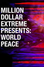 Million Dollar Extreme Presents: World Peace-voll