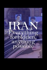 Iran: Everything Forbidden, Anything Possible-voll